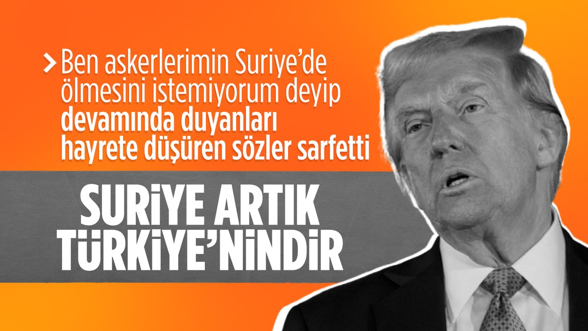 Donald Trump: Suriye’de ne olacağına Türkiye yön verecek